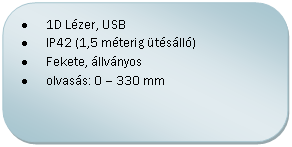 Folyamatábra: Másik feldolgozás: •	1D Lézer, USB
•	IP42 (1,5 méterig ütésálló)
•	Fekete, állványos 
•	olvasás: 0 – 330 mm
